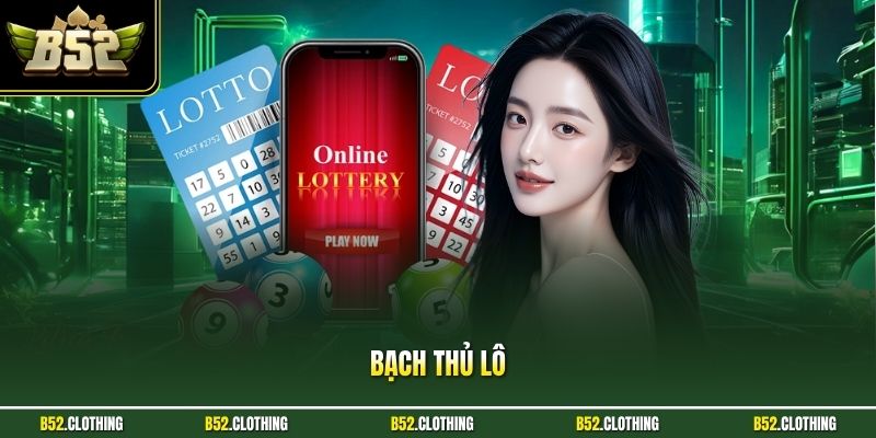 Bạch Thủ Lô | Hình Thức Đánh Đề Dễ Ăn Nhất Cổng Game B52CLUB
