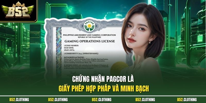 Chứng nhận PAGCOR là giấy phép hợp pháp và minh bạch