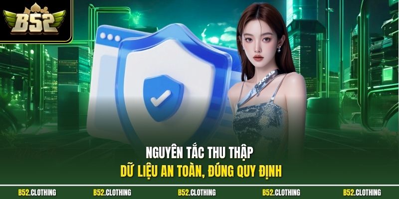 Nguyên tắc thu thập dữ liệu an toàn, đúng quy định