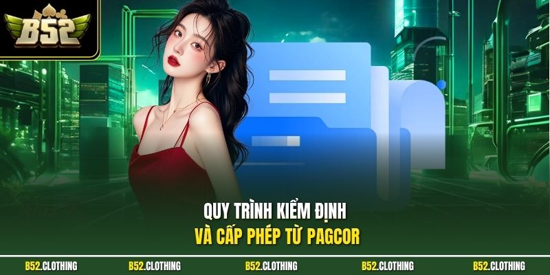 Quy trình kiểm định và cấp phép từ PAGCOR